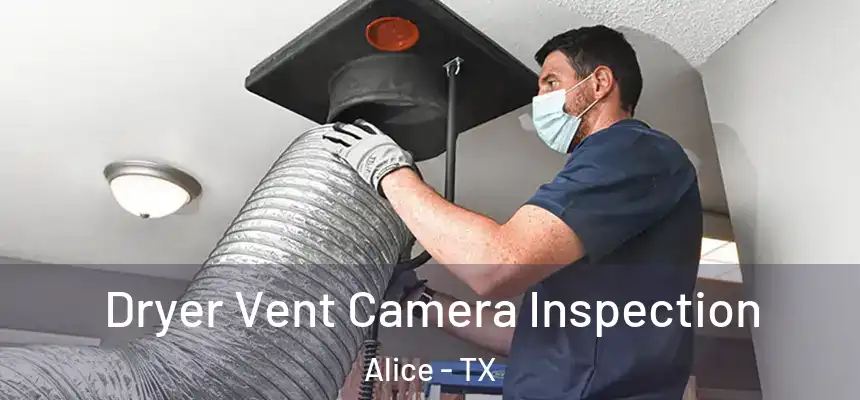 Dryer Vent Camera Inspection Alice - TX