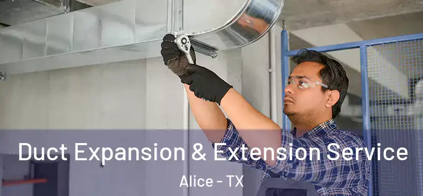 Duct Expansion & Extension Service Alice - TX