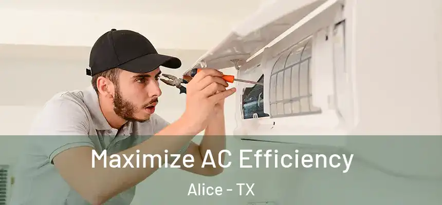  Maximize AC Efficiency Alice - TX